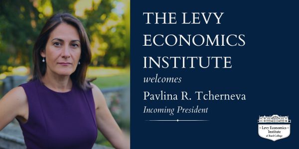 The Levy Economics Institute Welcomes Incoming President Pavlina R. Tcherneva