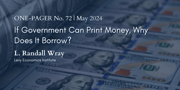 If Government Can Print Money, Why Does It Borrow? 